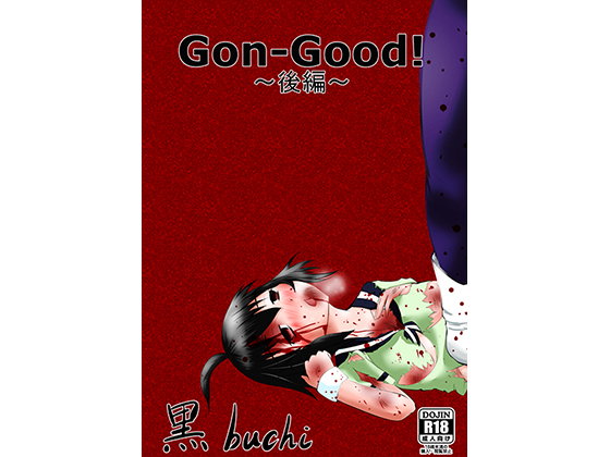 Gon-Good! Pt. 2