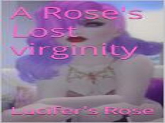 A Rose's lost virginity