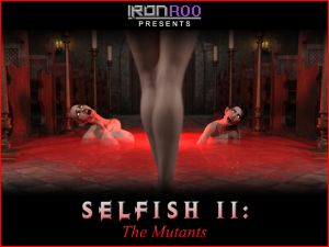[RE223264] SELFISH II: THE MUTANTS