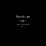 [RE228884] Monochrome “SEX” NO’1