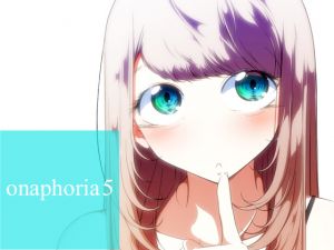 [RE230606] onaphoria 5