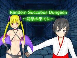 [RE231033] Random Succubus Dungeon ~At the End of the Illusion~