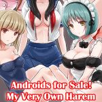 Android For Sale! My Very Own Harem