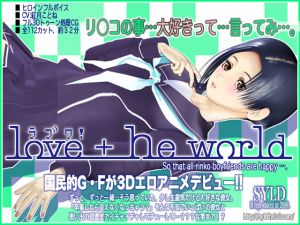 [RE062409] Love + he world