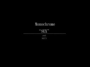 [RE239117] Monochrome “SEX” NO’3