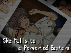 [RE242076] She Falls to a Perverted Bastard [English Ver.]