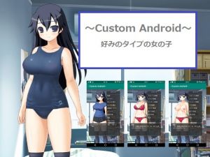 [RE250301] ~Custom Android~