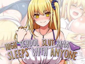 [RE260861] High School Slut Rina Sleeps With Anyone