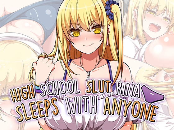 High School Slut Rina Sleeps With Anyone By tonteki