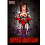 DEFEAT of SUPER WOMAN