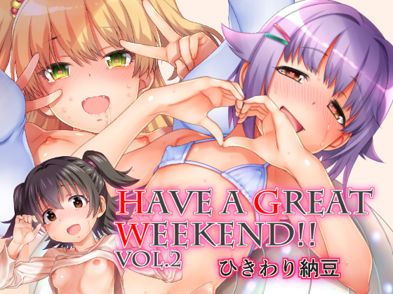 Have a great weekend!! vol.2 By Hikiwari Natto