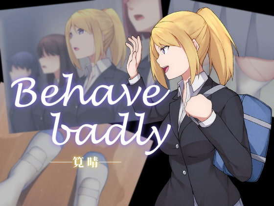 Behave badly - Haru Kakei - By TENKAFUBU RENGO