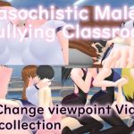 [RE282386] Masochistic Male Bullying Classroom – Change Viewpoint Video Collection [English ver.]