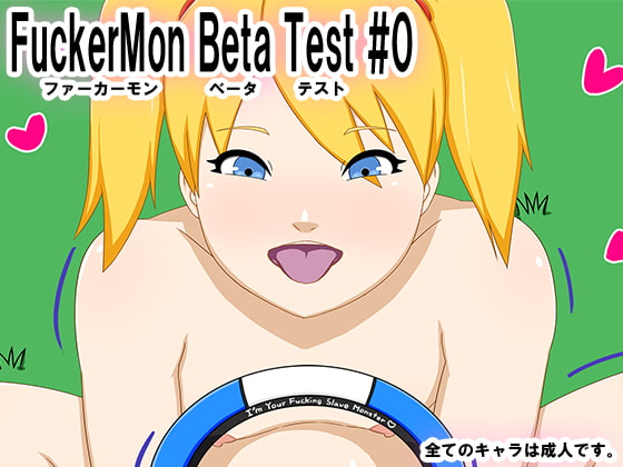FuckerMon Beta Test #0 By Ryu Works