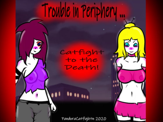 Trouble in Periphery ... Catfight to the Death! By PandoraCatfight