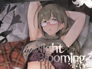 [RE293844] Late Night Blooming