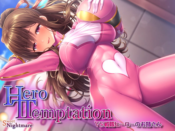 HERO-TEMPTATION vs The Sentai Heroine By SweetNightmare