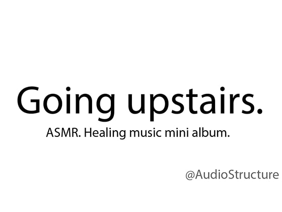 [Mini album] Going upstairs. By AudioStructure