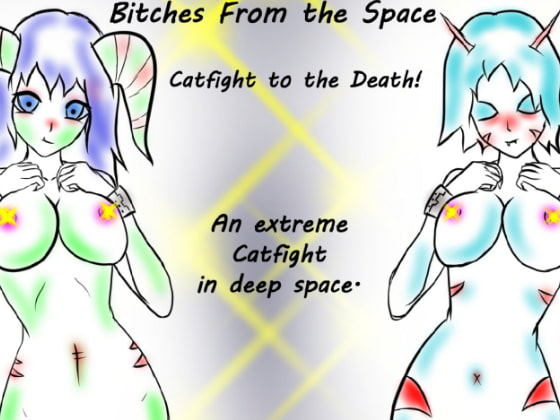 Bitches from the Space Catfight to the Death! By PandoraCatfight