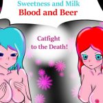 [RE296066] Sweetness & Milk . Blood & Beer! Catfight to the Death!