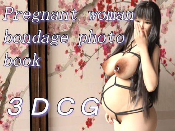Pregnant woman bondage photo book on 3D By Phantom train Works