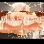 [RE308917] WHAT NAZE Vol.4