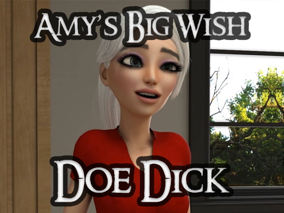 Doe Dick - Amy's Big Wish 2 of 6 By AgentRedGirl