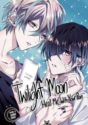 Twilight Moon ~Heal Me with Your Pain~ By Rotten Blossoms