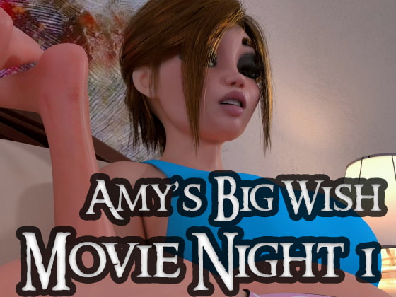 Movie Night 1 of 2 (Amy's Big Wish - Episode 2, Part 2) By AgentRedGirl