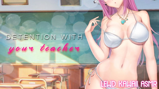 Detention With Your Teacher (English Voice) By Lewd Kawaii (スケベカワイイ)