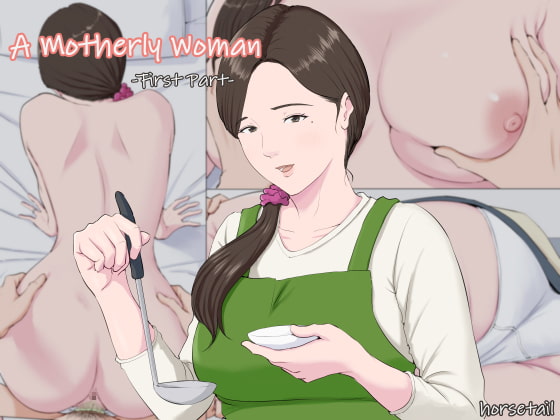 A Motherly Woman -First Part- By horsetail