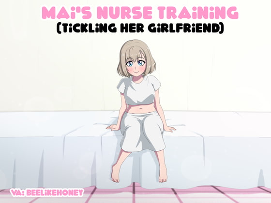 Mai's Nurse Training (Tickling her Girlfriend) By Lily Florist