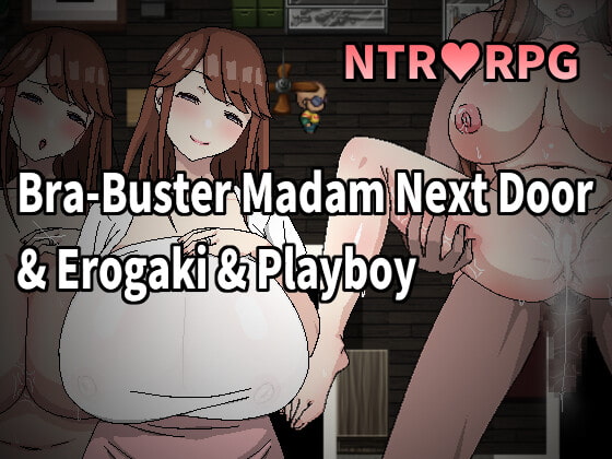 Bra-Buster Madam Next Door & Erogaki & Playboy By Hai kai hai