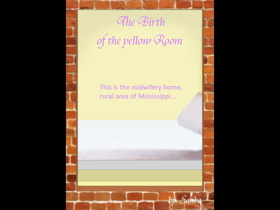 The birth of the Yellow room By Midwife