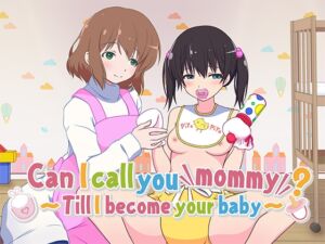 [RJ395300] Can I call you mommy? ~Till I become your baby~
