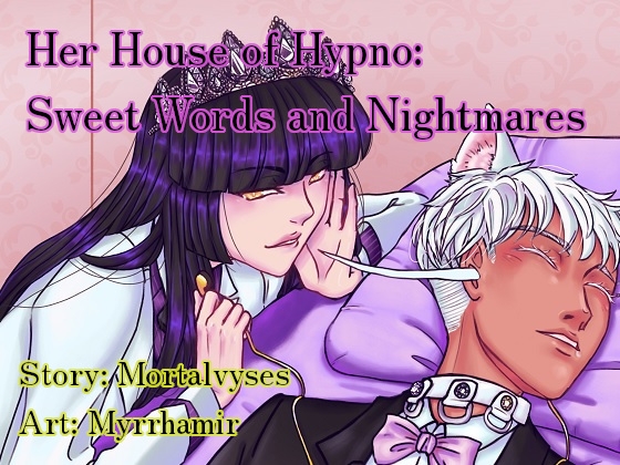 Her House of Hypno: Sweet Words and Nightmares By Mortalvyses