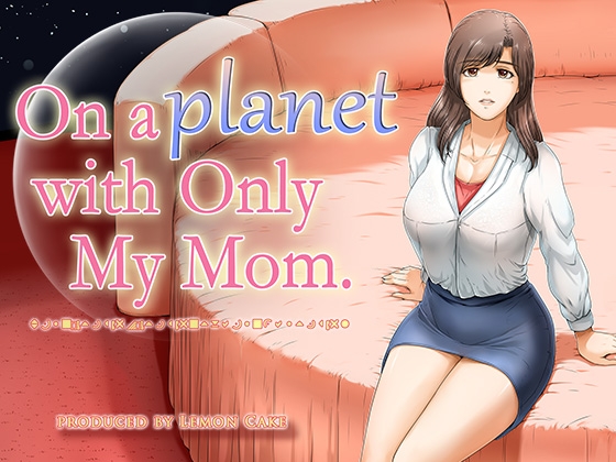 On a planet with only My Mom By lemon cake