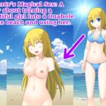 [RJ01122944] Sorcerer’s Magical Sex: A story about turning a beautiful girl into a Onahole on the beach and using her.
