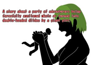 [RJ01133332] A story about a party of adventurers being forcefully swallowed whole or turned into double-headed dildos by a giant girl
